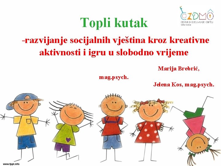 Topli kutak -razvijanje socijalnih vještina kroz kreativne aktivnosti i igru u slobodno vrijeme Marija