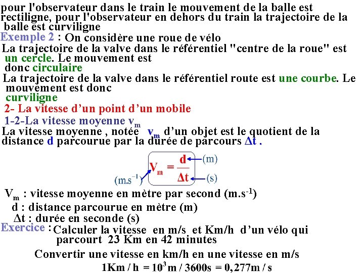 pour l'observateur dans le train le mouvement de la balle est rectiligne, pour l'observateur