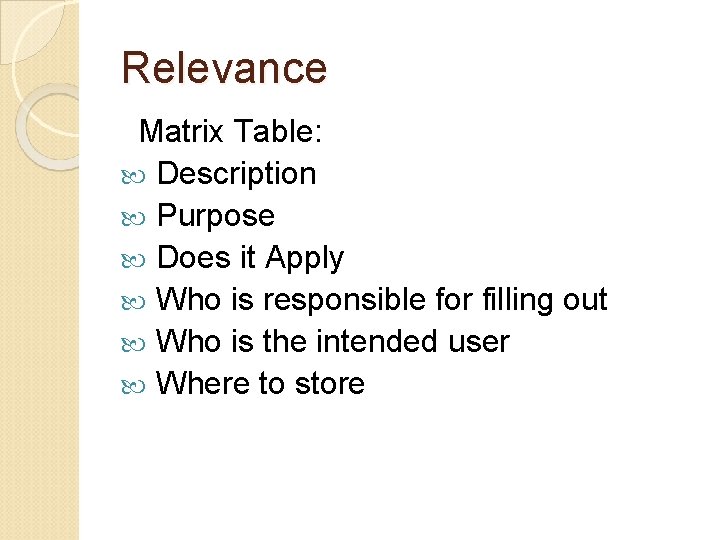 Relevance Matrix Table: Description Purpose Does it Apply Who is responsible for filling out