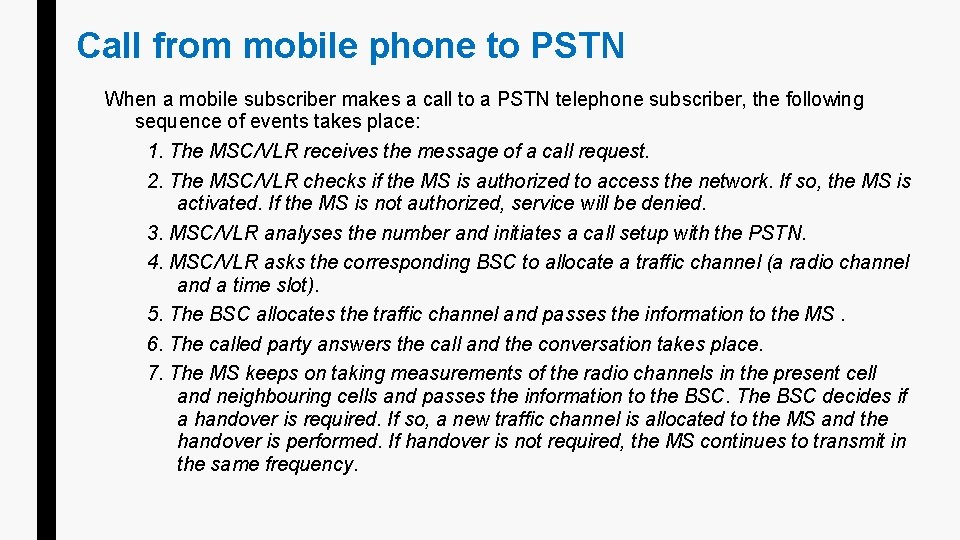 Call from mobile phone to PSTN When a mobile subscriber makes a call to