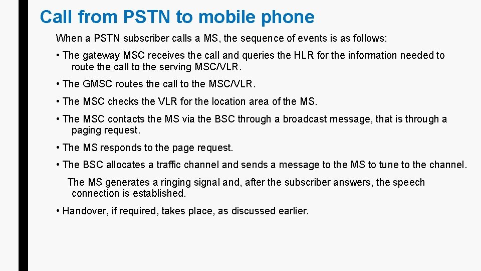 Call from PSTN to mobile phone When a PSTN subscriber calls a MS, the