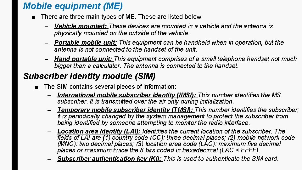 Mobile equipment (ME) ■ There are three main types of ME. These are listed