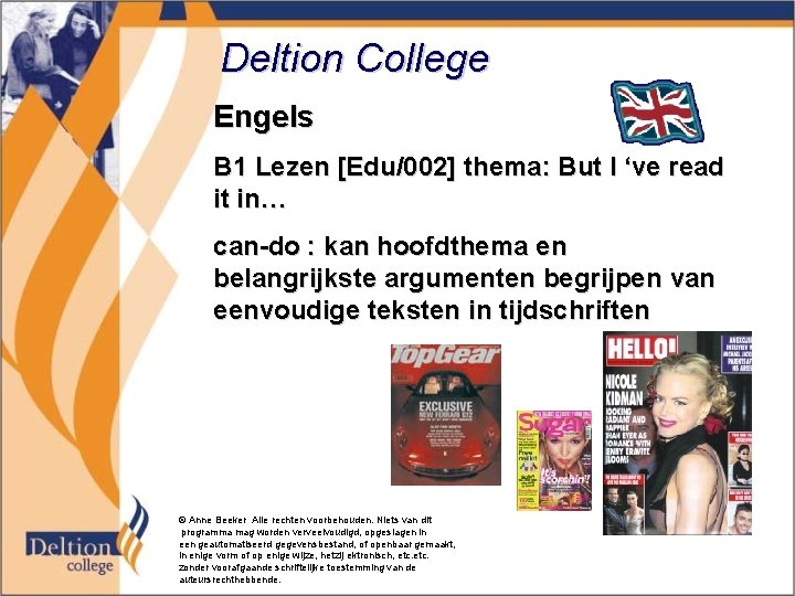 Deltion College Engels B 1 Lezen [Edu/002] thema: But I ‘ve read it in…