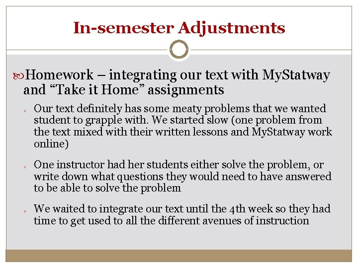 In-semester Adjustments Homework – integrating our text with My. Statway and “Take it Home”