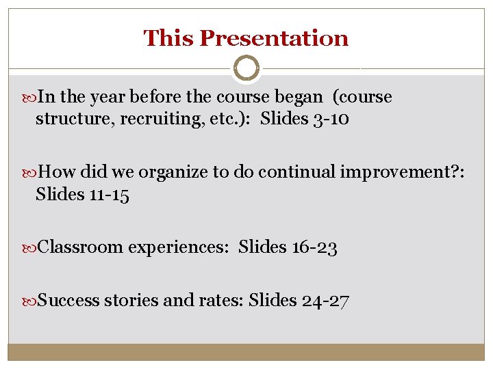 This Presentation In the year before the course began (course structure, recruiting, etc. ):