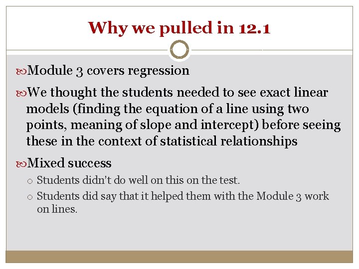 Why we pulled in 12. 1 Module 3 covers regression We thought the students