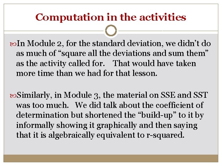 Computation in the activities In Module 2, for the standard deviation, we didn’t do