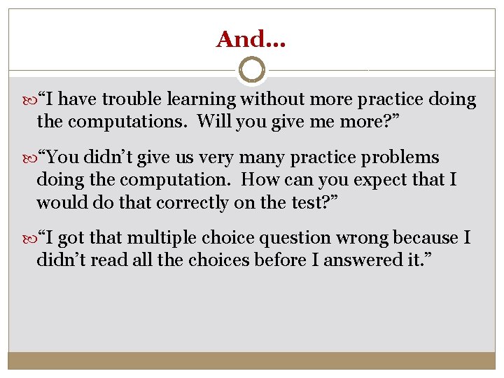And… “I have trouble learning without more practice doing the computations. Will you give