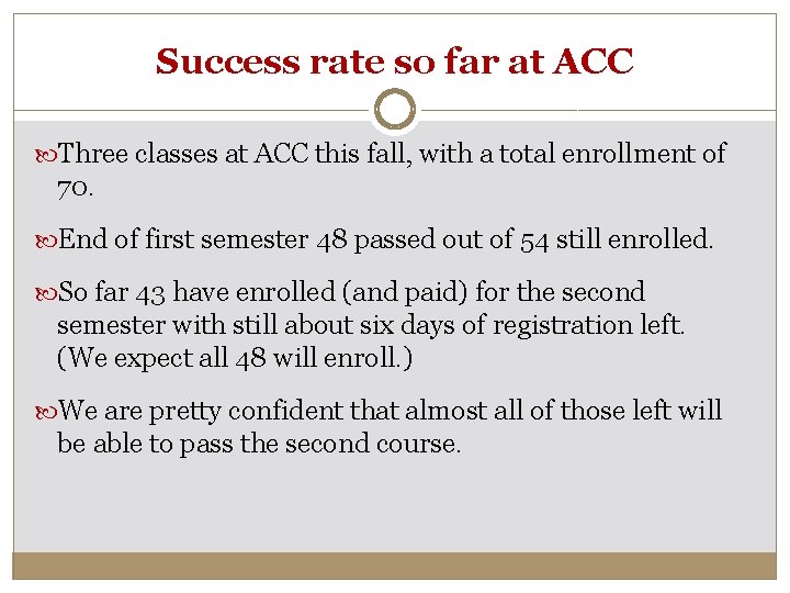 Success rate so far at ACC Three classes at ACC this fall, with a