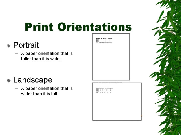 Print Orientations Portrait – A paper orientation that is taller than it is wide.