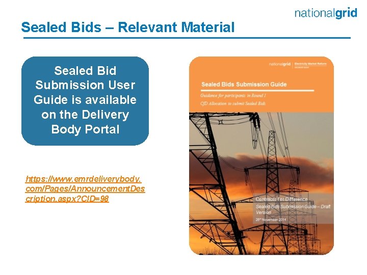 Sealed Bids – Relevant Material Sealed Bid Submission User Guide is available on the