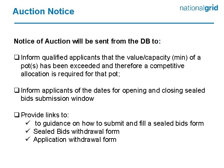 Auction Notice of Auction will be sent from the DB to: q Inform qualified