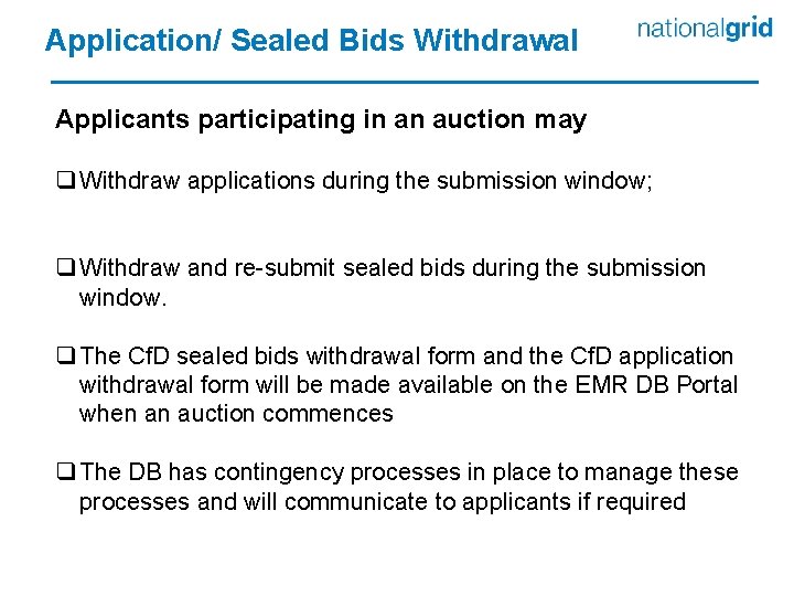 Application/ Sealed Bids Withdrawal Applicants participating in an auction may q Withdraw applications during