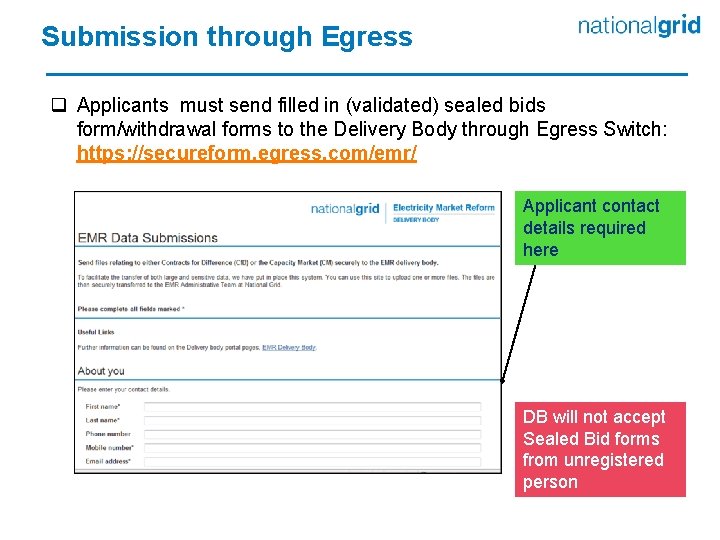 Submission through Egress q Applicants must send filled in (validated) sealed bids form/withdrawal forms