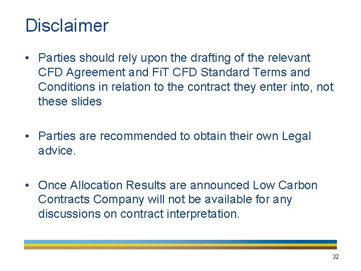 Disclaimer • Parties should rely upon the drafting of the relevant CFD Agreement and