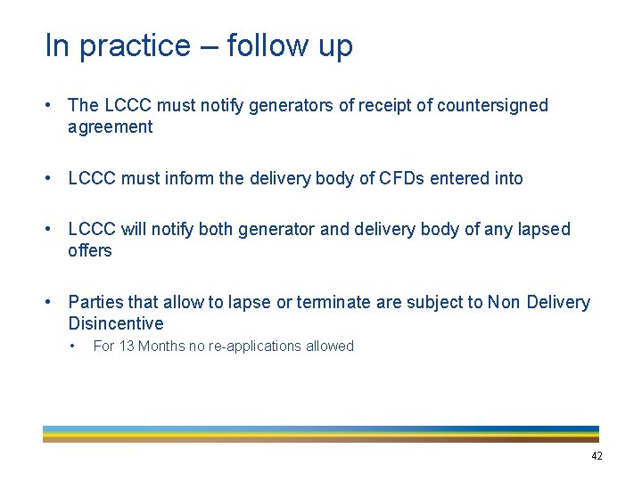 In practice – follow up • The LCCC must notify generators of receipt of