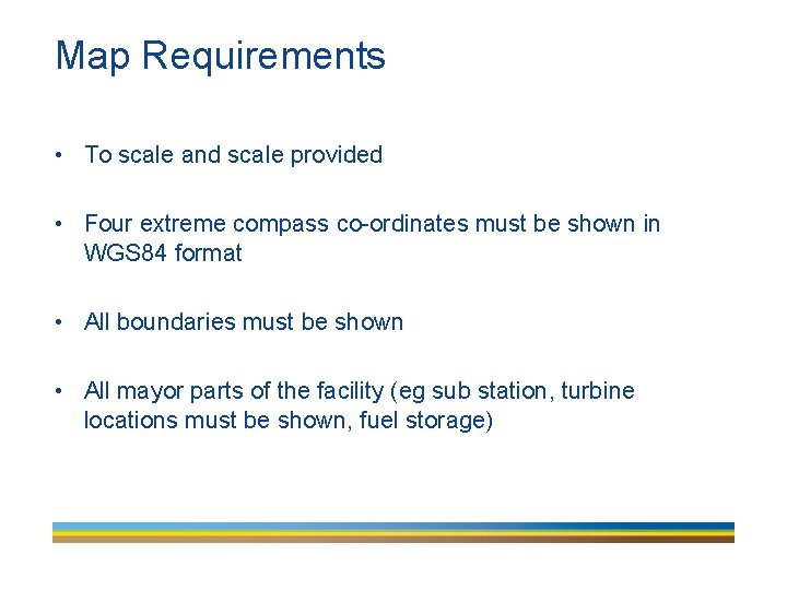 Map Requirements • To scale and scale provided • Four extreme compass co-ordinates must