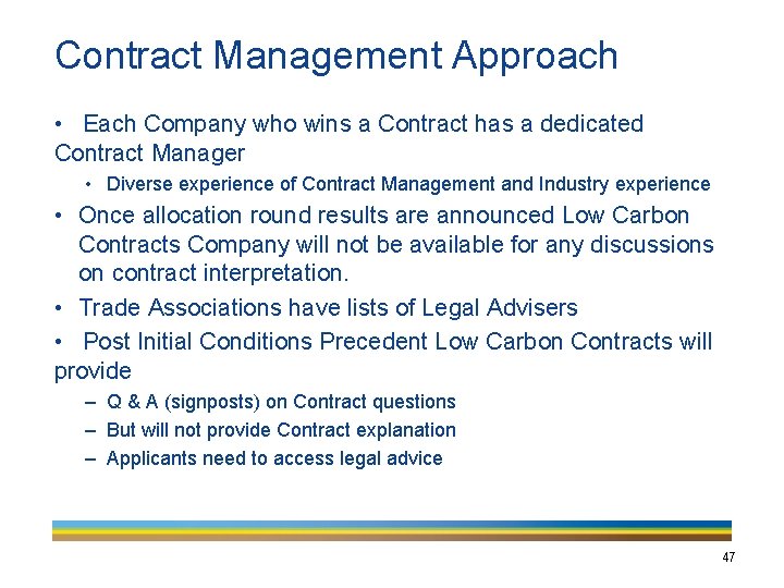 Contract Management Approach • Each Company who wins a Contract has a dedicated Contract