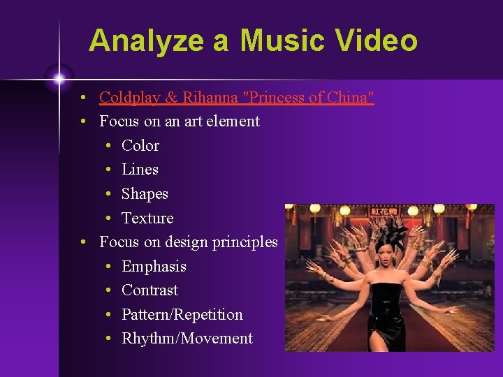 Analyze a Music Video • Coldplay & Rihanna "Princess of China" • Focus on