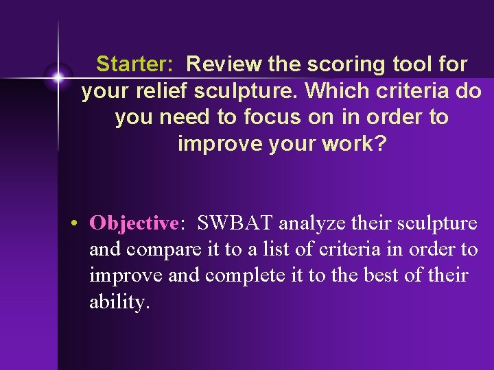 Starter: Review the scoring tool for your relief sculpture. Which criteria do you need