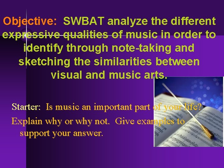 Objective: SWBAT analyze the different expressive qualities of music in order to identify through