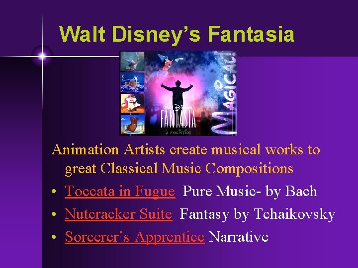 Walt Disney’s Fantasia Animation Artists create musical works to great Classical Music Compositions •