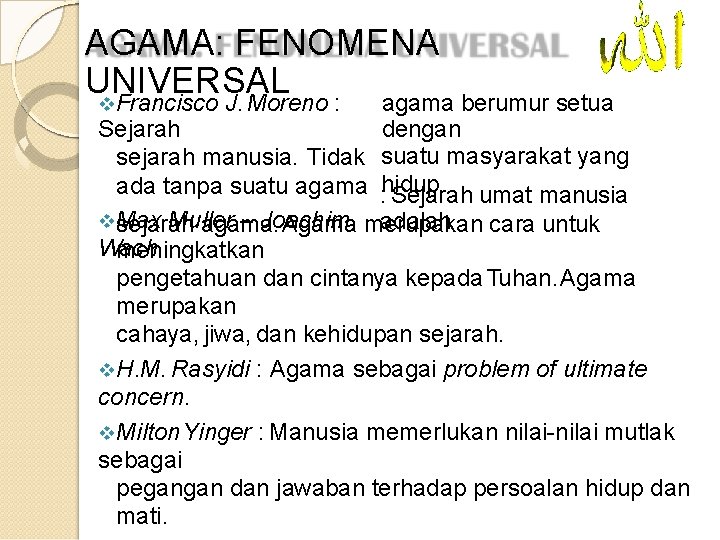 AGAMA: FENOMENA UNIVERSAL agama berumur setua Francisco J. Moreno : Sejarah dengan sejarah manusia.