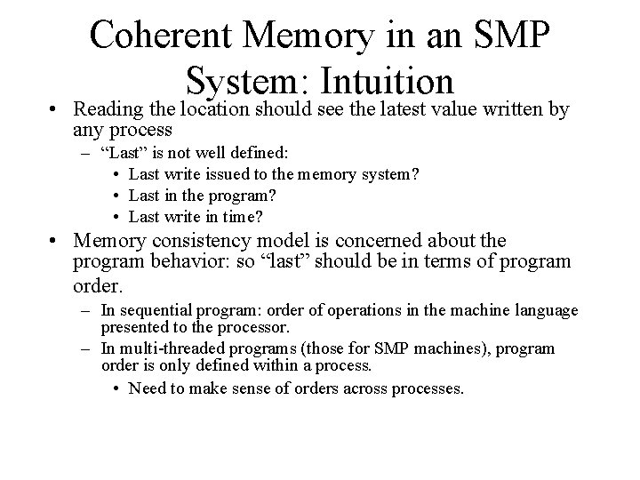 Coherent Memory in an SMP System: Intuition • Reading the location should see the