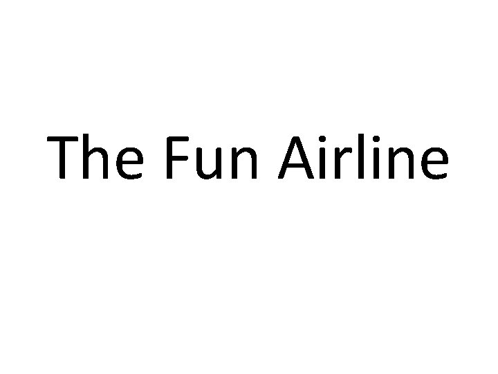 The Fun Airline 