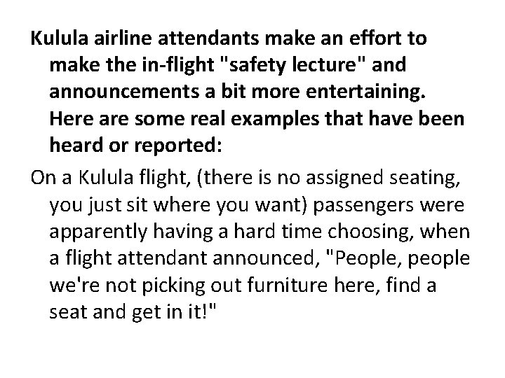 Kulula airline attendants make an effort to make the in-flight "safety lecture" and announcements
