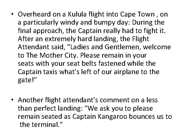  • Overheard on a Kulula flight into Cape Town , on a particularly