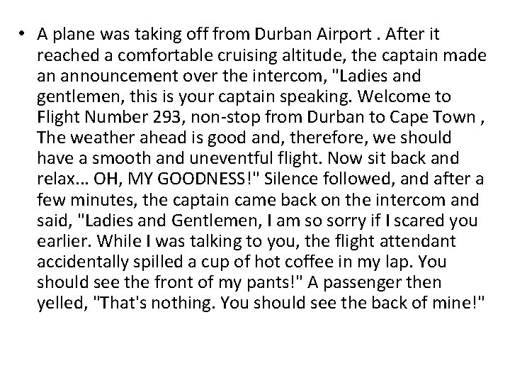  • A plane was taking off from Durban Airport. After it reached a