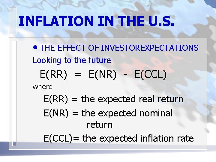 INFLATION IN THE U. S. • THE EFFECT OF INVESTOREXPECTATIONS Looking to the future