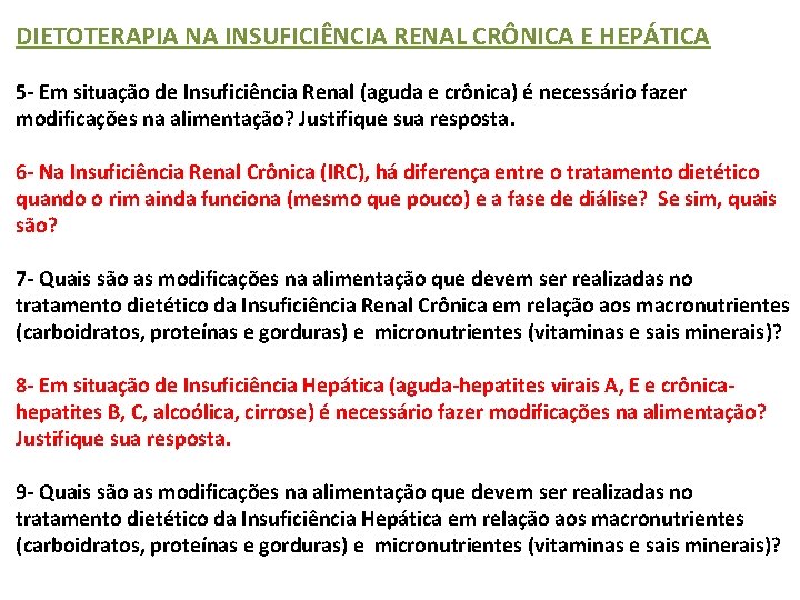 DIETOTERAPIA NA INSUFICIÊNCIA RENAL CRÔNICA E HEPÁTICA 5 - Em situação de Insuficiência Renal