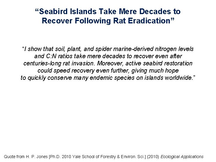 “Seabird Islands Take Mere Decades to Recover Following Rat Eradication” “I show that soil,