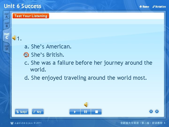 Unit 6 Success Test Your Listening 1. a. She’s American. b. She’s British. c.