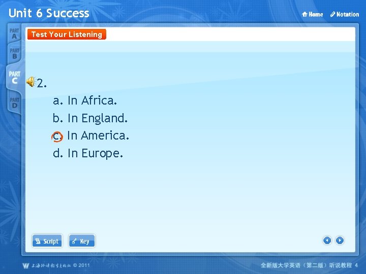Unit 6 Success Test Your Listening 2. a. In Africa. b. In England. c.