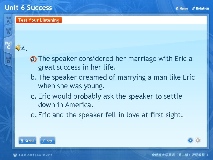 Unit 6 Success Test Your Listening 4. a. The speaker considered her marriage with