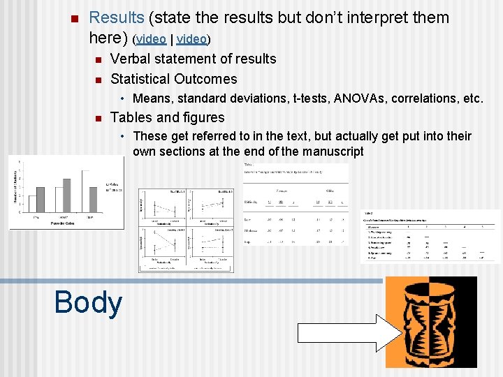 n Results (state the results but don’t interpret them here) (video | video) n