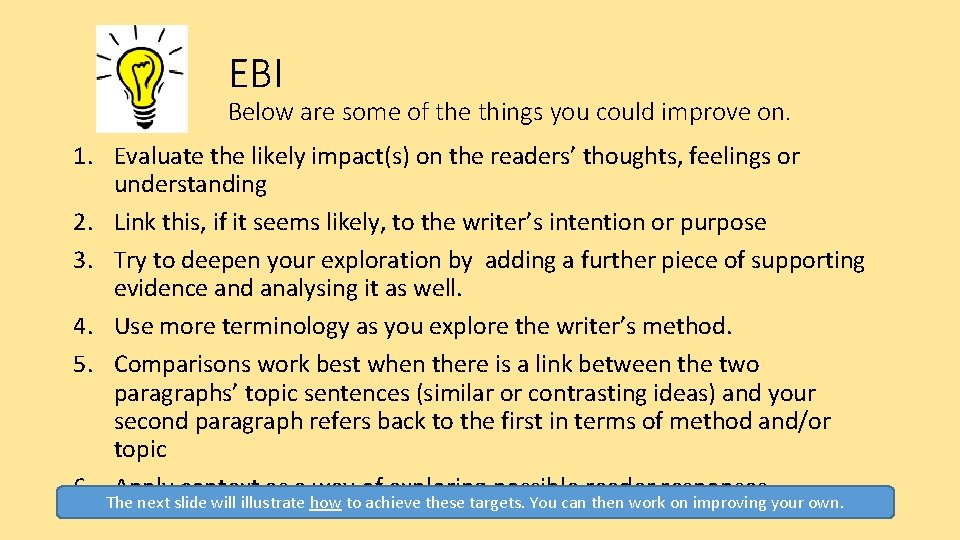 EBI Below are some of the things you could improve on. 1. Evaluate the