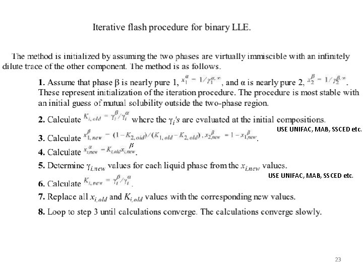 USE UNIFAC, MAB, SSCED etc. 23 