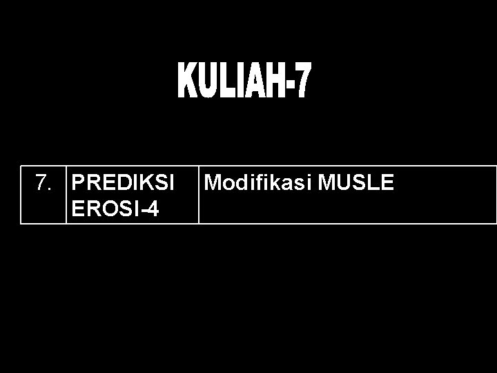 7. PREDIKSI EROSI-4 Modifikasi MUSLE 