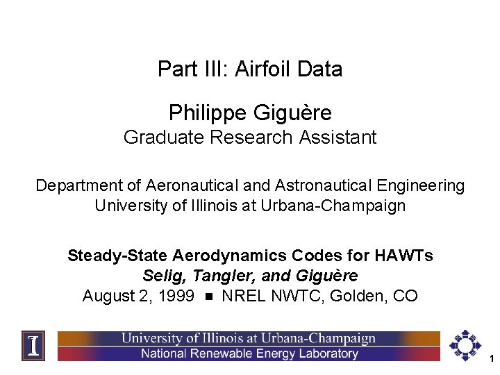 Part III: Airfoil Data Philippe Giguère Graduate Research Assistant Department of Aeronautical and Astronautical