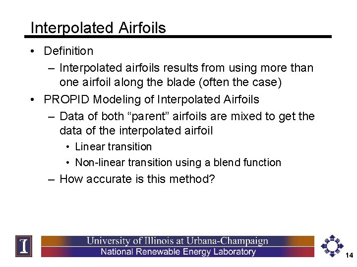 Interpolated Airfoils • Definition – Interpolated airfoils results from using more than one airfoil