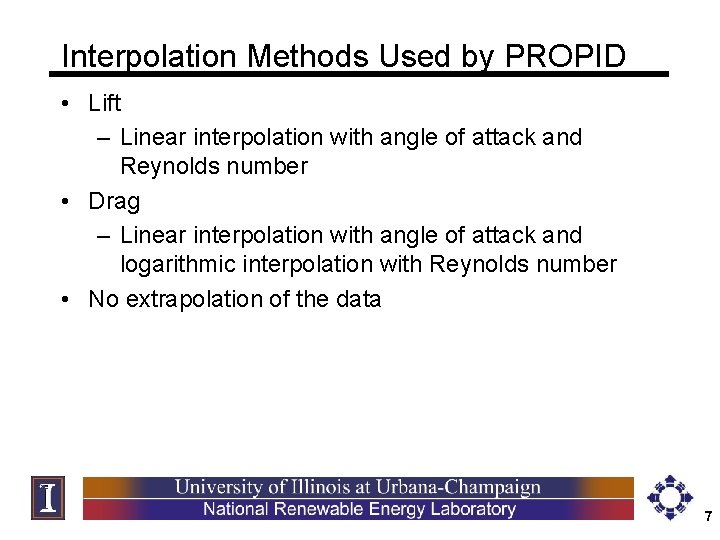 Interpolation Methods Used by PROPID • Lift – Linear interpolation with angle of attack