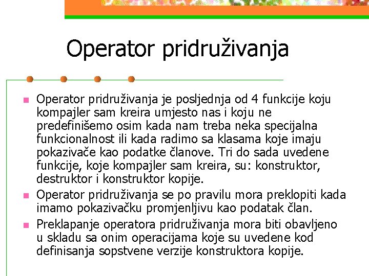 Operator pridruživanja n n n Operator pridruživanja je posljednja od 4 funkcije koju kompajler