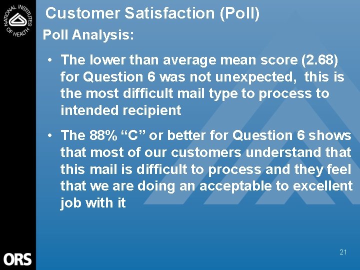 Customer Satisfaction (Poll) Poll Analysis: • The lower than average mean score (2. 68)