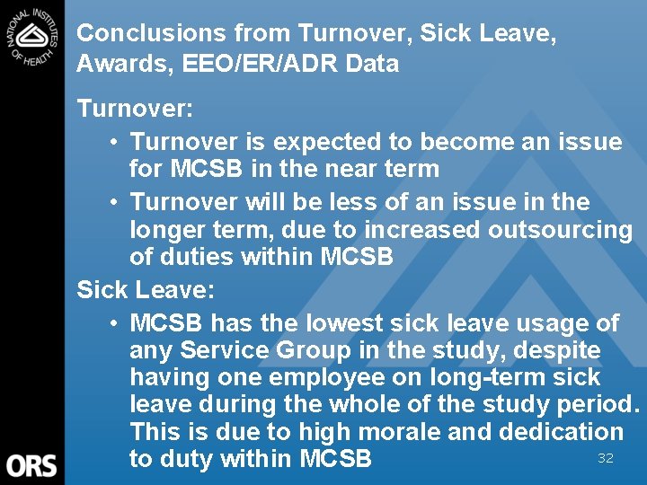 Conclusions from Turnover, Sick Leave, Awards, EEO/ER/ADR Data Turnover: • Turnover is expected to