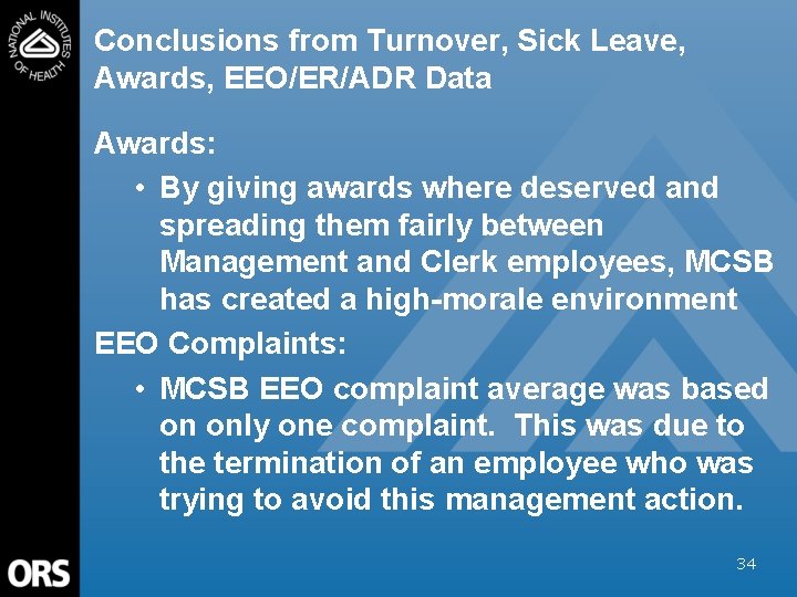 Conclusions from Turnover, Sick Leave, Awards, EEO/ER/ADR Data Awards: • By giving awards where