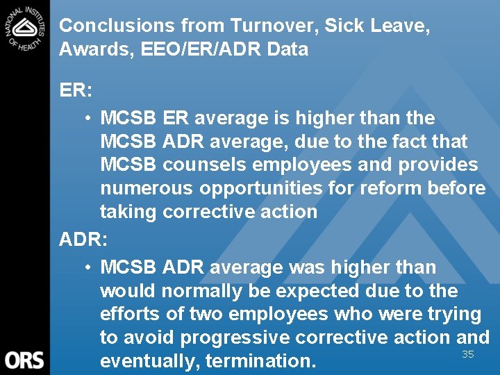 Conclusions from Turnover, Sick Leave, Awards, EEO/ER/ADR Data ER: • MCSB ER average is